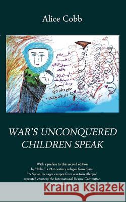 War's Unconquered Children Speak Alice Cobb Sophia L. Fahs Hiba 9781628800999 Ideas Into Books Westview