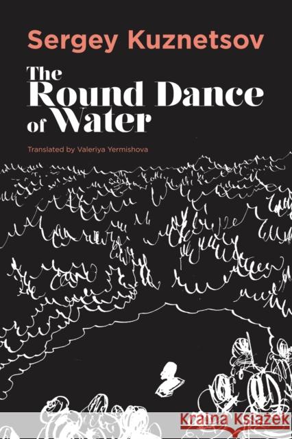 The Round-dance of Water Sergey Kuznetsov 9781628974393