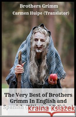 The Very Best of Brothers Grimm In English and Spanish (Bilingual Edition) Grimm, Brothers 9781629170596 Golgotha Press, Inc.