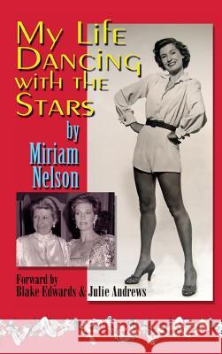 My Life Dancing with the Stars Miriam Nelson Julie Andrews Blake Edwards 9781629330280