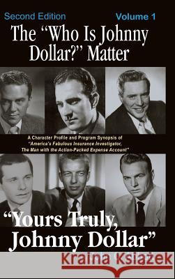 The Who Is Johnny Dollar? Matter Volume 1 (2nd Edition) (Hardback) John C. Abbott 9781629333250 BearManor Media