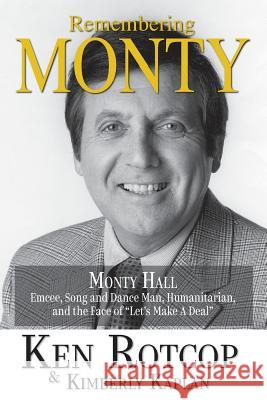 Remembering Monty Hall: Let's Make a Deal Ken Rotcop Kimberly Kaplan 9781629334226 BearManor Media