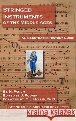 Stringed Instruments of the Middle Ages: An Illustrated Field Guide to Their Evolution and Development H Panum J Pulver  9781629920290 Fairhaven Press