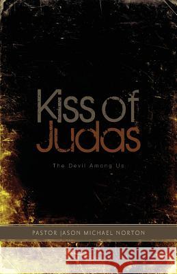 Kiss of Judas Jason Michael Norton 9781629991160