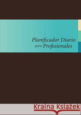 Planificador Diario Para Profesionales Colin Scott Speedy Publishin 9781630225926 Speedy Publishing LLC