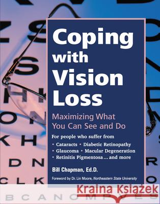 Coping with Vision Loss: Maximizing What You Can See and Do Bill Chapman Dr Lin Moore 9781630267773 Hunter House Publishers