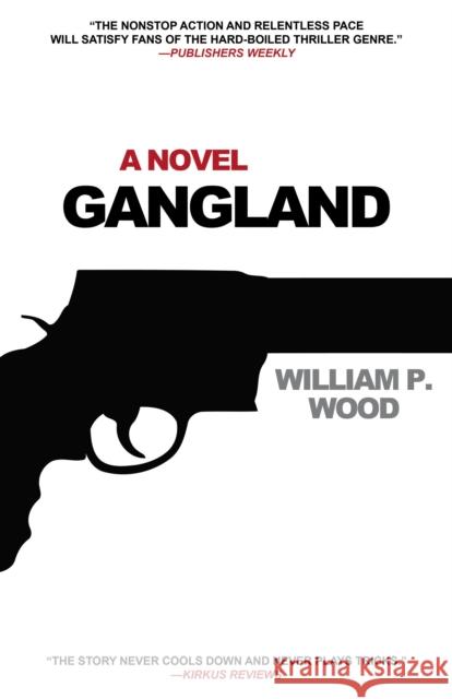 Gangland William P. Wood 9781630269029 Turner Publishing Company