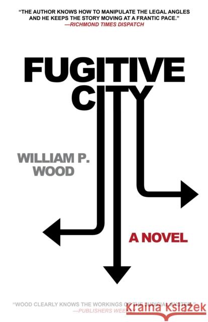 Fugitive City William P. Wood 9781630269036 Turner Publishing Company
