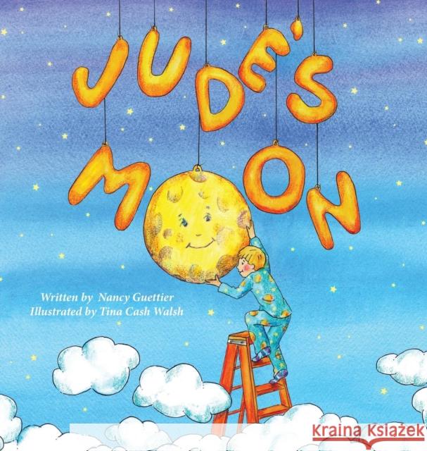 Jude's Moon Nancy Guettier Tina Walsh 9781630477257 Morgan James Publishing