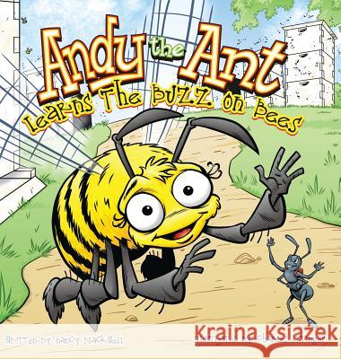 Andy the Ant Learns the Buzz on Bees (Hard Cover) Nancy Blackwell Charles Ettinger 9781630730024 Faithful Life Publishers