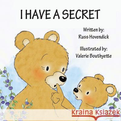 I Have a Secret Russ Hovendick Valerie Bouthyette 9781630731007 Faithful Life Publishers