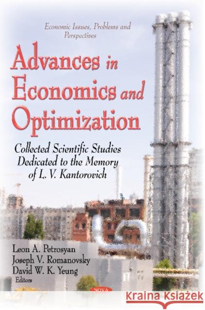 Advances in Economics & Optimization: Collected Scientific Papers Dedicated to the Memory of L V Kantorovich David Wing-kay Yeung, Leon A Petrosyan, Joseph V Romanovsky 9781631170737