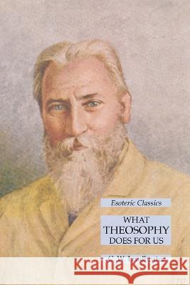 What Theosophy Does for Us: Esoteric Classics C W Leadbeater   9781631185748 Lamp of Trismegistus