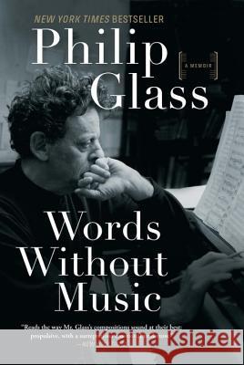 Words Without Music: A Memoir Glass, Philip 9781631491436
