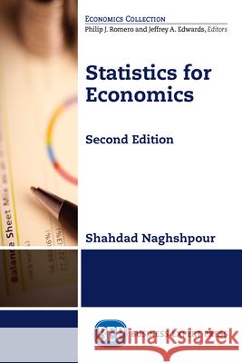 Statistics for Economics, Second Edition Shahdad Naghshpour 9781631573897 Business Expert Press