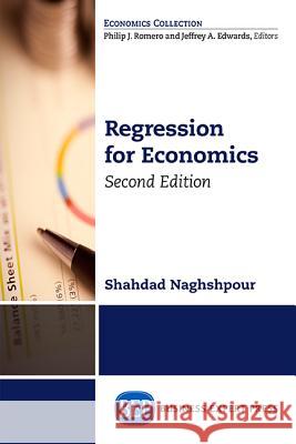 Regression for Economics, Second Edition Shahdad Naghshpour 9781631574436 Business Expert Press