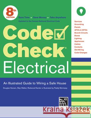 Code Check Electrical: An Illustrated Guide to Wiring a Safe House Redwood Kardon Paddy Morrissey Douglas Hansen 9781631869167