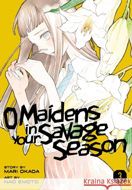 O Maidens in Your Savage Season 3 Mari Okada Nao Emoto 9781632368201 Kodansha Comics