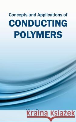 Concepts and Applications of Conducting Polymers Mick Reece 9781632380906 NY Research Press