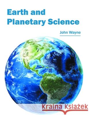 Earth and Planetary Science John Wayne 9781632397232