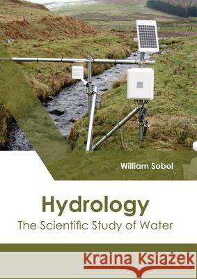 Hydrology: The Scientific Study of Water William Sobol 9781632398697