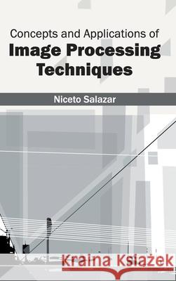 Concepts and Applications of Image Processing Techniques Niceto Salazar 9781632401151 Clanrye International