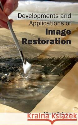 Developments and Applications of Image Restoration Niceto Salazar 9781632401403