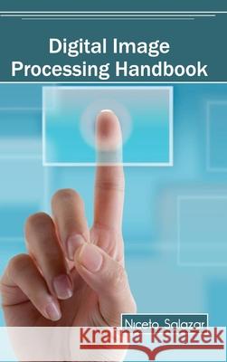Digital Image Processing Handbook Niceto Salazar 9781632401458 Clanrye International