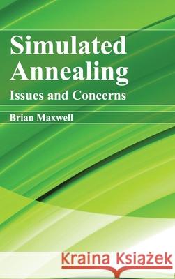 Simulated Annealing: Issues and Concerns Brian Maxwell 9781632404664