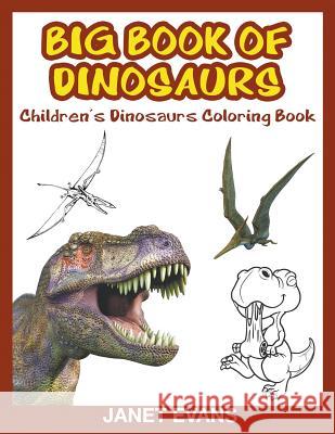Book of Dinosaurs: Children's Coloring Book Janet Evans 9781632875884