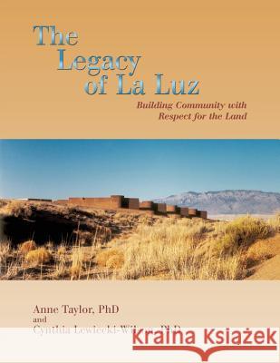 The Legacy of La Luz: Building Community with Respect for the Land Anne Taylor, Cynthia Lewiecki-Wilson 9781632932433 Sunstone Press