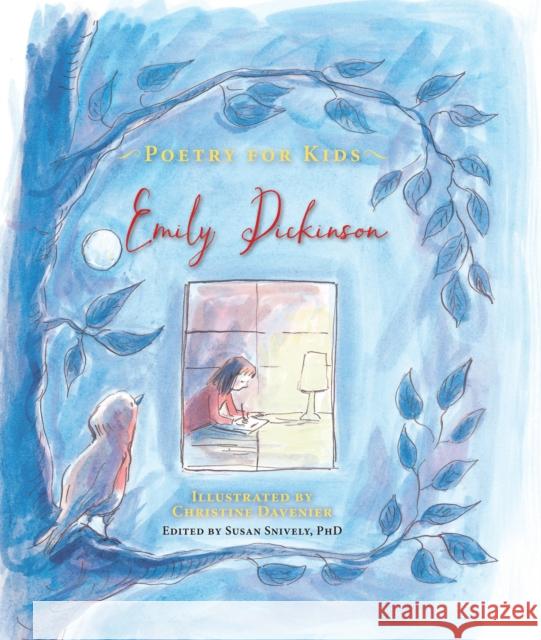 Poetry for Kids: Emily Dickinson Susan Snively Christine Davenier 9781633221178 MoonDance Press