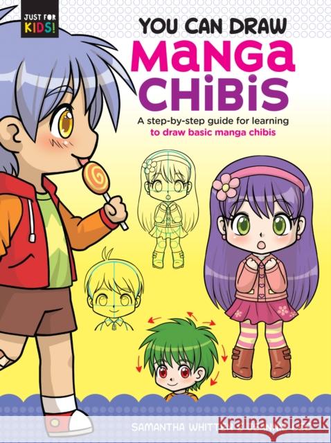 You Can Draw Manga Chibis: A step-by-step guide for learning to draw basic manga chibis Jeannie Lee 9781633228627