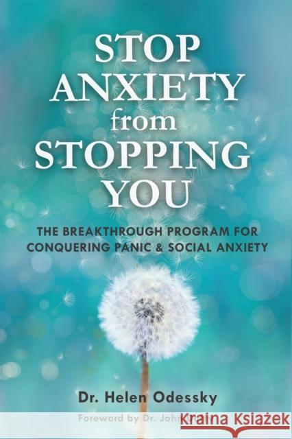 Stop Anxiety from Stopping You: The Breakthrough Program for Conquering Panic and Social Anxiety (Gift for Women) Odessky, Helen 9781633535466 Mango