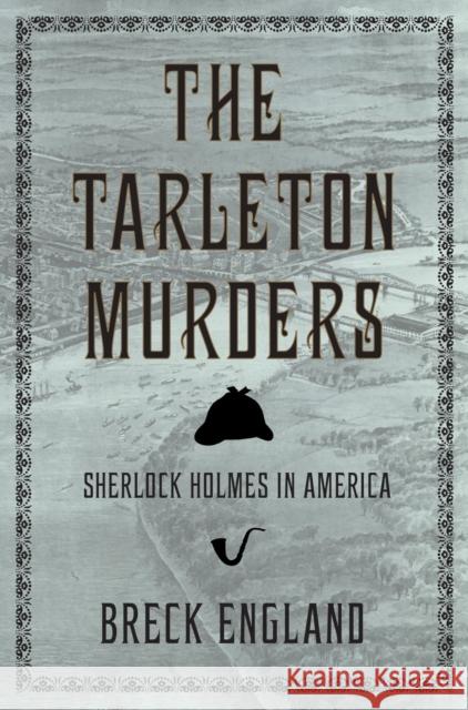 The Tarleton Murders: Sherlock Holmes in America (British Mystery and Suspense Book) England, Breck 9781633536494