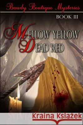 Mellow Yellow - Dead Red: Bawdy Boutique Mysteries Book III Sylvia Rochester Melanie Billings Nancy Donahue 9781633557543