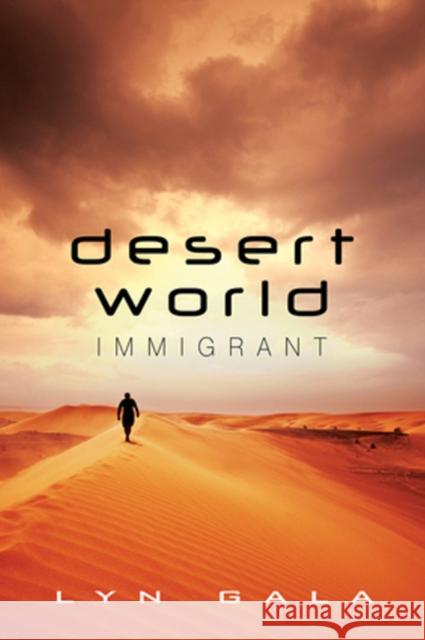 Desert World Immigrant Lyn Gala 9781634761598 DSP Publications