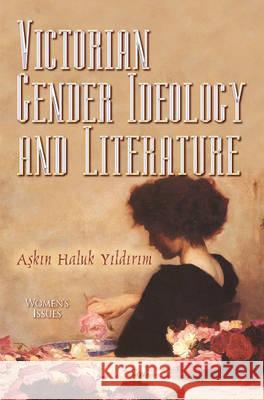 Victorian Gender Ideology & Literature Askın Haluk Yıldırım 9781634826181 Nova Science Publishers Inc