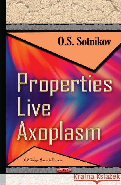 Properties Live Axoplasm O S Sotnikov 9781634836845 Nova Science Publishers Inc