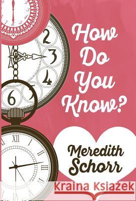 How Do You Know? Meredith Schorr 9781635111606