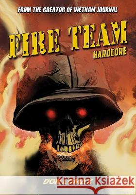 Fire Team: Hardcore Don Lomax, Don Lomax, Gabriel G Perez 9781635297812 Caliber Comics