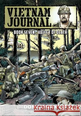 Vietnam Journal - Book Seven: Valley of Death Don Lomax Don Lomax 9781635299687 Caliber Comics