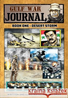 Gulf War Journal - Book One: Desert Storm Don Lomax Don Lomax 9781635299878 Caliber Comics