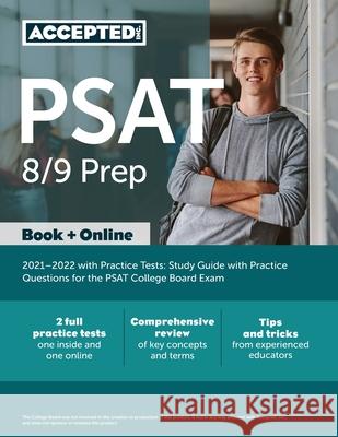 PSAT 8/9 Prep 2021-2022 with Practice Tests: Study Guide with Practice Questions for the PSAT College Board Exam Inc Accepted 9781635308884 Accepted, Inc.