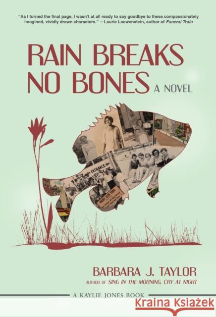 Rain Breaks No Bones: A Novel Barbara J. Taylor 9781636141732 Akashic Books,U.S.