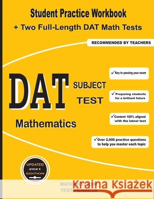 DAT Subject Test Mathematics: Student Practice Workbook + Two Full-Length DAT Math Tests Math Notion                              Michael Smith 9781636200507 Math Notion