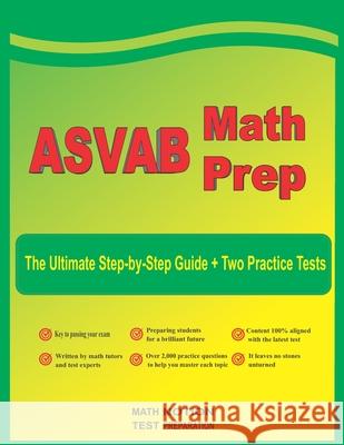 ASVAB Math Prep: The Ultimate Step by Step Guide Plus Two Full-Length ASVAB Practice Tests Michael Smith 9781636201887