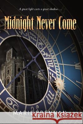 Midnight Never Come Marie Brennan 9781636321042