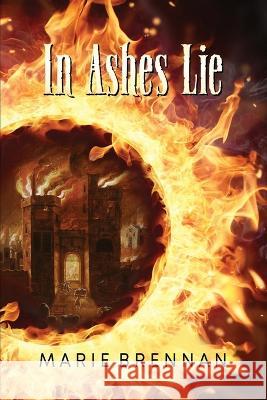 In Ashes Lie Marie Brennan 9781636321059