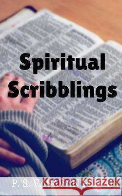 Spiritual Scribblings P. S 9781636331942 Notion Press